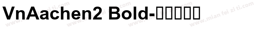 VnAachen2 Bold字体转换